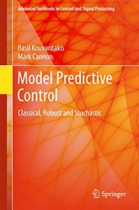 Baixar Model Predictive Control: Classical, Robust and Stochastic (Advanced Textbooks in Control and Signal Processing) pdf, epub, eBook
