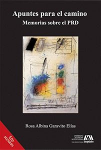 Baixar Apuntes para el camino. Memorias sobre el PRD (Spanish Edition) pdf, epub, eBook