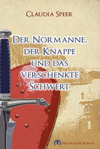 Baixar Der Normanne, der Knappe und das verschenkte Schwert: Historischer Roman pdf, epub, eBook