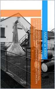 Baixar How has National, Regional and International Laws developed Environmental Laws in Concern to Human Rights: (English Edition) pdf, epub, eBook