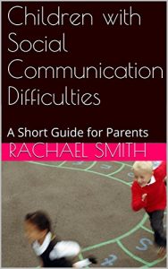 Baixar Children with Social Communication Difficulties: A Short Guide for Parents (English Edition) pdf, epub, eBook