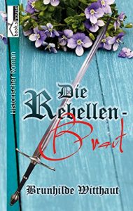Baixar Die Rebellenbraut (German Edition) pdf, epub, eBook