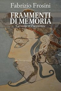 Baixar Frammenti di Memoria: Carmina et Fragmenta (Italian Edition) pdf, epub, eBook