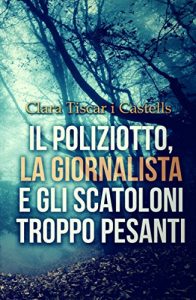 Baixar Il poliziotto, la giornalista e gli scatoloni troppo pesanti (Italian Edition) pdf, epub, eBook