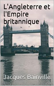 Baixar L’Angleterre et l’Empire britannique (French Edition) pdf, epub, eBook