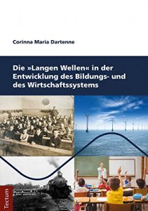 Baixar Die Langen Wellen in der Entwicklung des Bildungs- und des Wirtschaftssystems (German Edition) pdf, epub, eBook