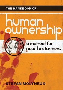 Baixar The Handbook of Human Ownership: A Manual for New Tax Farmers (English Edition) pdf, epub, eBook