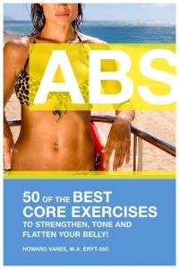 Baixar ABS! 50 of the Best core exercises to strengthen, tone, and flatten your belly. (Letsdoyoga.com Wellness Series) (English Edition) pdf, epub, eBook