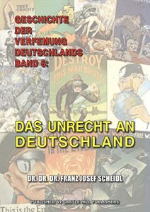 Baixar Das Unrecht an Deutschland (Geschichte der Verfemung Deutschlands 6) (German Edition) pdf, epub, eBook