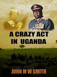 Baixar A Crazy Act In Uganda (The Dictator Thriller Series) (English Edition) pdf, epub, eBook