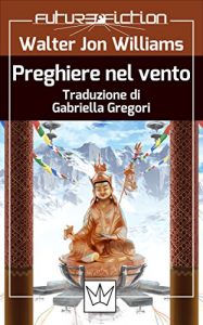 Baixar Preghiere nel vento (Future Fiction Vol. 25) (Italian Edition) pdf, epub, eBook
