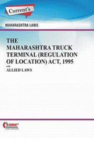 Baixar The Maharashtra Truck Terminal (Regulation of Location) Act, 1995 with Allied Laws (English Edition) pdf, epub, eBook