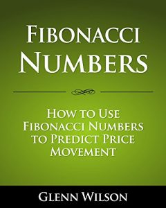 Baixar Fibonacci Numbers: How to Use Fibonacci Numbers to Predict Price Movements (English Edition) pdf, epub, eBook