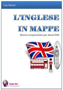Baixar L’INGLESE IN MAPPE: Risorse compensative per alunni DSA (Italian Edition) pdf, epub, eBook