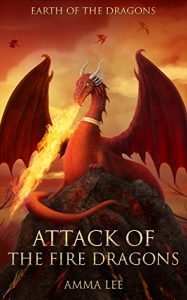 Baixar Children’s Book : Earth of the Dragons (1): Attack of the Fire Dragons (Dragonlance, Dragon series, Dragon books for kids ages 9 12, Friendship, Adventure, Fantasy) (English Edition) pdf, epub, eBook
