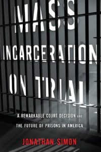 Baixar Mass Incarceration on Trial: A Remarkable Court Decision and the Future of Prisons in America pdf, epub, eBook