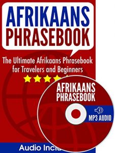 Baixar Afrikaans Phrasebook: The Ultimate Afrikaans Phrasebook for Travelers and Beginners (Audio Included) (English Edition) pdf, epub, eBook