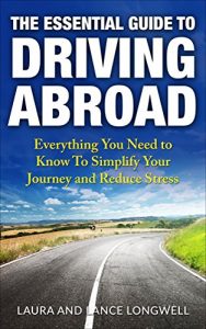 Baixar The Essential Guide to Driving Abroad: Everything You Need to Know To Simplify Your Journey and Reduce Stress (English Edition) pdf, epub, eBook