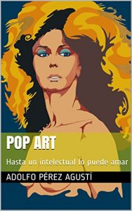 Baixar Pop Art: Hasta un intelectual lo puede amar (Spanish Edition) pdf, epub, eBook