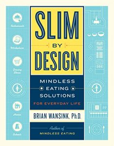Baixar Slim by Design: Mindless Eating Solutions for Everyday Life pdf, epub, eBook