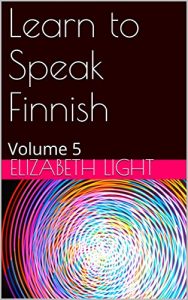 Baixar Learn to Speak Finnish: Volume 5 (English Edition) pdf, epub, eBook