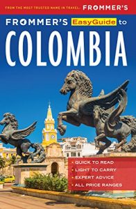 Baixar Frommer’s EasyGuide to Colombia (Easy Guides) pdf, epub, eBook