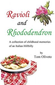 Baixar Ravioli and Rhododendron: A Collection of childhood memories of an Italian Hillbilly (English Edition) pdf, epub, eBook