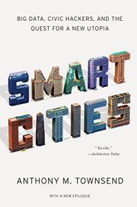 Baixar Smart Cities: Big Data, Civic Hackers, and the Quest for a New Utopia pdf, epub, eBook