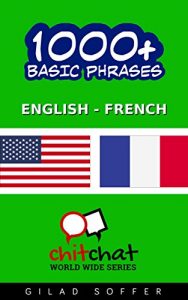 Baixar 1000+ basic phrases English – French (ChitChat WorldWide) (English Edition) pdf, epub, eBook