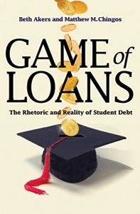 Baixar Game of Loans: The Rhetoric and Reality of Student Debt (The William G. Bowen Memorial Series in Higher Education) pdf, epub, eBook
