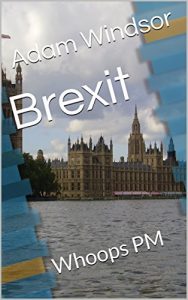 Baixar Brexit: Whoops PM (English Edition) pdf, epub, eBook