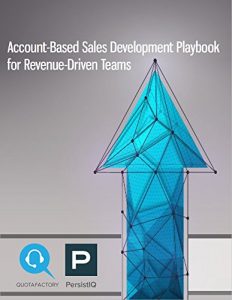 Baixar Account-Based Sales Development Playbook for Revenue-Driven Teams: How to Close Bigger Deals Faster and Achieve Predictable Growth by PersistIQ and QuotaFactory (English Edition) pdf, epub, eBook