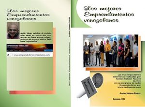 Baixar Los mejores emprendimientos Venezolanos: Las mejores 25 experiencias transmitidas en el programa Emprendedores (Spanish Edition) pdf, epub, eBook