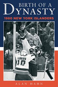 Baixar Birth of a Dynasty: The 1980 New York Islanders pdf, epub, eBook
