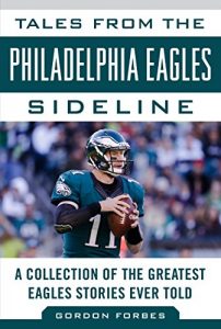 Baixar Tales from the Philadelphia Eagles Sideline: A Collection of the Greatest Eagles Stories Ever Told (Tales from the Team) pdf, epub, eBook