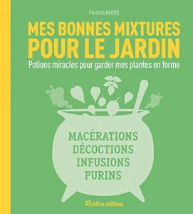 Baixar Mes bonnes mixtures pour le jardin (Jardin (hors collection)) pdf, epub, eBook