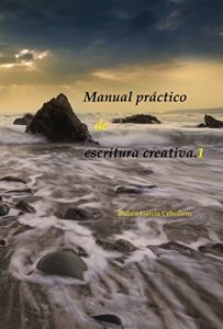 Baixar MANUAL PRACTICO DE ESCRITURA CREATIVA.1 (Spanish Edition) pdf, epub, eBook