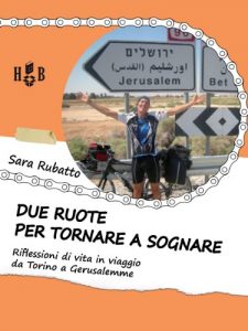 Baixar Due ruote per tornare a sognare: Riflessioni di vita in viaggio da Torino a Gerusalemme pdf, epub, eBook