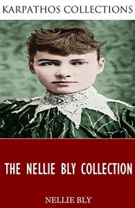 Baixar The Nellie Bly Collection (English Edition) pdf, epub, eBook