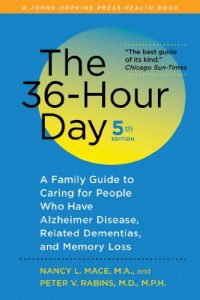 Baixar The 36-Hour Day, 5th edition: A Family Guide to Caring for People Who Have Alzheimer Disease, Related Dementias, and Memory Loss (A Johns Hopkins Press Health Book) pdf, epub, eBook