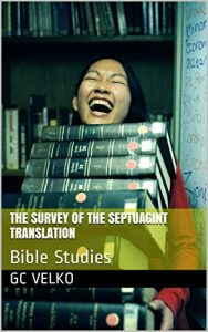 Baixar The Survey of the Septuagint Translation: Bible Studies (Bible studies volume one Book 1) (English Edition) pdf, epub, eBook
