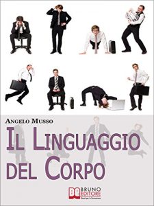 Baixar Il Linguaggio del Corpo. Come Scoprire il Significato Nascosto di Tutti i Gesti e della Comunicazione non Verbale. (Ebook Italiano – Anteprima Gratis): … i Gesti e della Comunicazione non Verbale pdf, epub, eBook