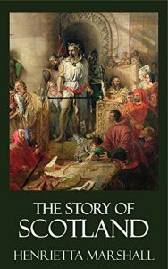 Baixar The Story of Scotland [Quintessential Classics] [Illustrated] (English Edition) pdf, epub, eBook