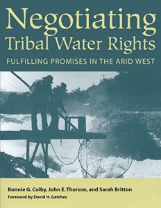Baixar Negotiating Tribal Water Rights: Fulfilling Promises in the Arid West pdf, epub, eBook