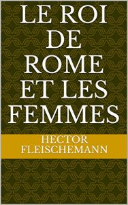 Baixar Le Roi de Rome et les femmes (French Edition) pdf, epub, eBook