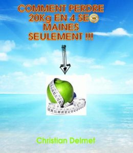 Baixar COMMENT PERDRE 20 Kg EN 4 SEMAINES SEULEMENT (French Edition) pdf, epub, eBook