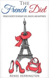 Baixar The French Diet: French Secrets to Weight Loss, Health, and Happiness (English Edition) pdf, epub, eBook