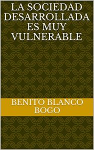 Baixar La sociedad desarrollada es muy vulnerable (Spanish Edition) pdf, epub, eBook