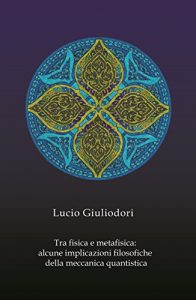 Baixar Tra fisica e metafisica: alcune implicazioni filosofiche della meccanica quantistica. (Italian Edition) pdf, epub, eBook