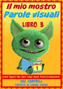 Baixar Il mio mostro Parole visuali Livello 1 Libro 3 (Italian Edition) pdf, epub, eBook